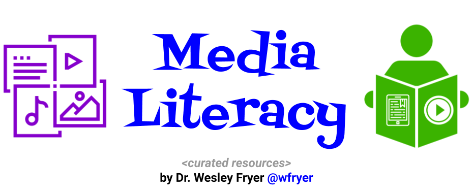 Media Literacy Resources by Wes Fryer